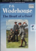 The Heart of a Goof written by P.G. Wodehouse performed by Jonathan Cecil on Cassette (Unabridged)